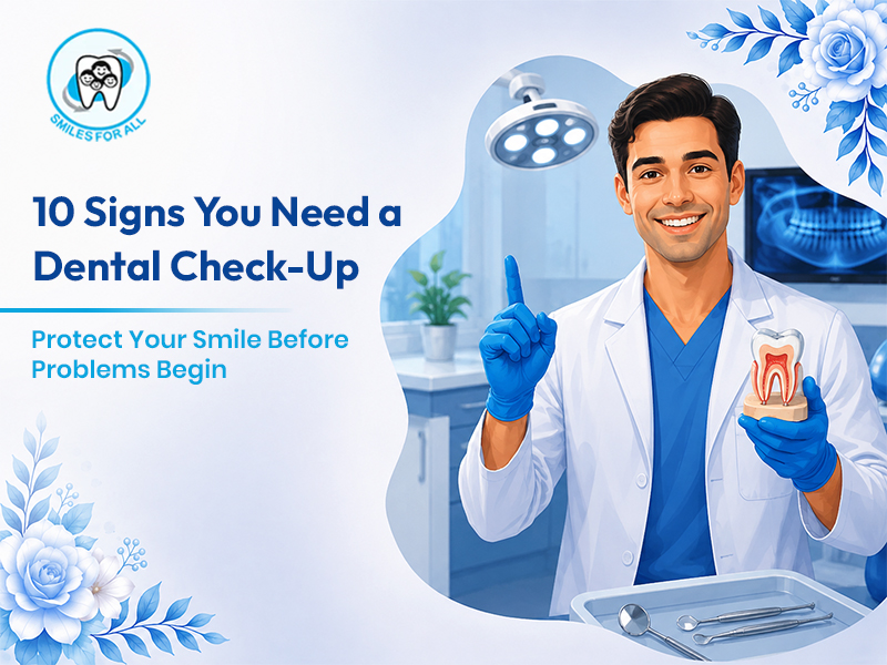 10 Signs You Need a Dental Check-Up